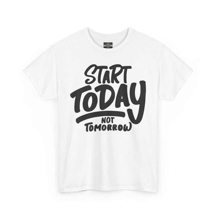 Motivational Woman Heavy Cotton Tee - 'Start Today Not Tomorrow'