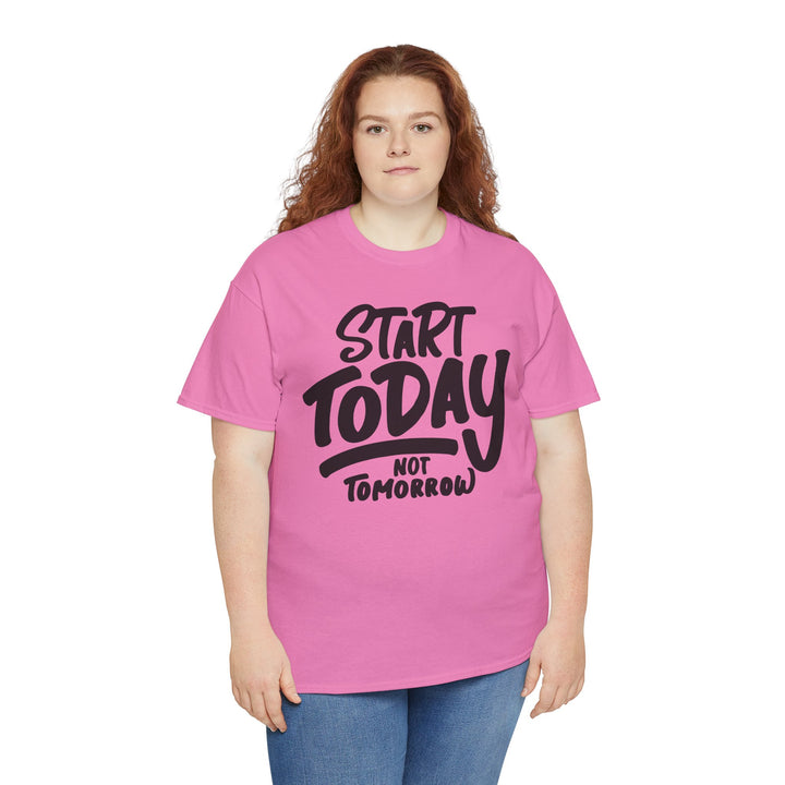 Motivational Woman Heavy Cotton Tee - 'Start Today Not Tomorrow'