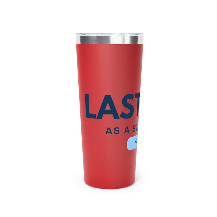 Personalized Copper Vacuum Insulated Tumbler - 22oz "Last Best" 2025