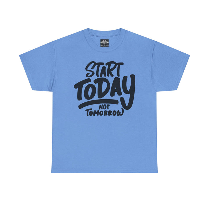 Motivational Man Heavy Cotton Tee - 'Start Today Not Tomorrow'