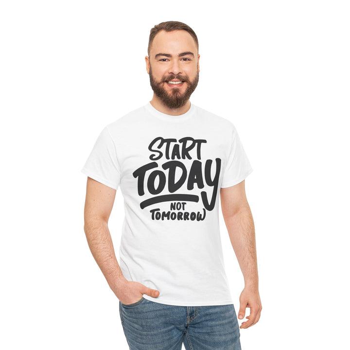 Motivational Man Heavy Cotton Tee - 'Start Today Not Tomorrow'