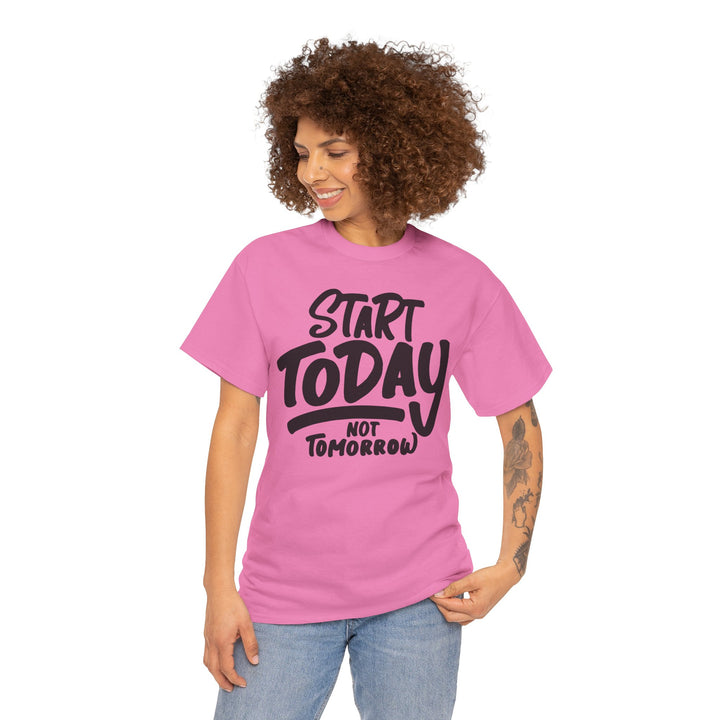 Motivational Woman Heavy Cotton Tee - 'Start Today Not Tomorrow'