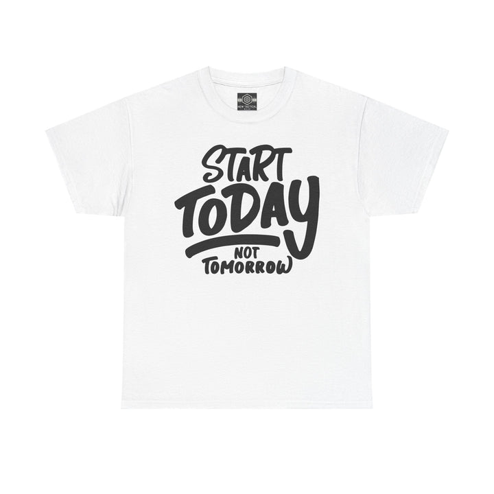 Motivational Man Heavy Cotton Tee - 'Start Today Not Tomorrow'