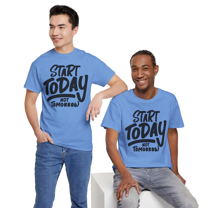 Motivational Man Heavy Cotton Tee - 'Start Today Not Tomorrow'