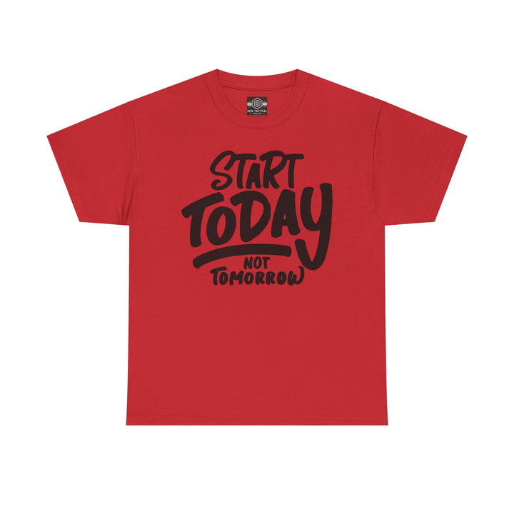 Motivational Man Heavy Cotton Tee - 'Start Today Not Tomorrow'