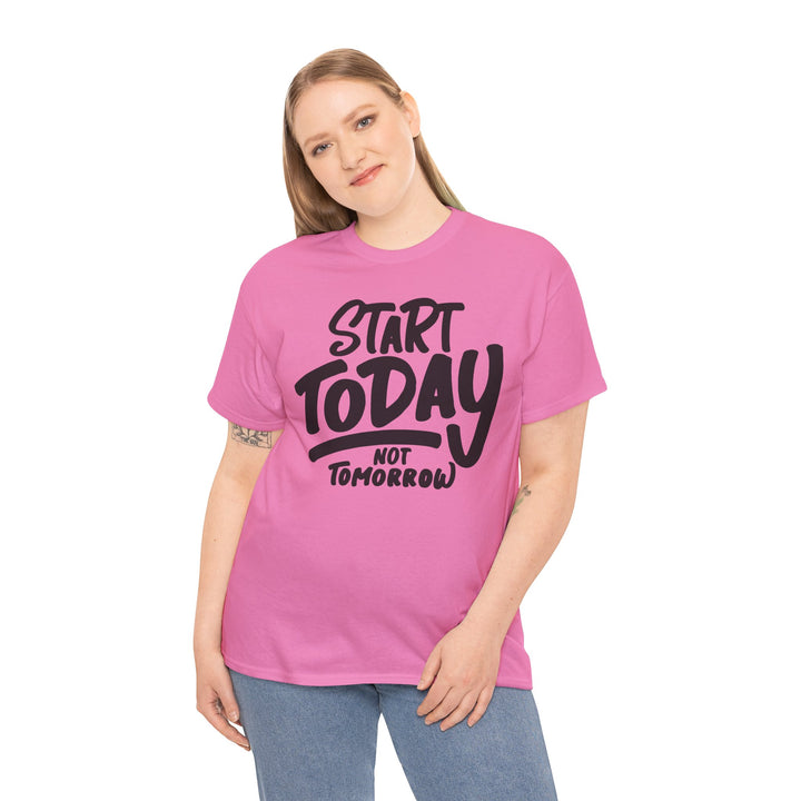 Motivational Man Heavy Cotton Tee - 'Start Today Not Tomorrow'