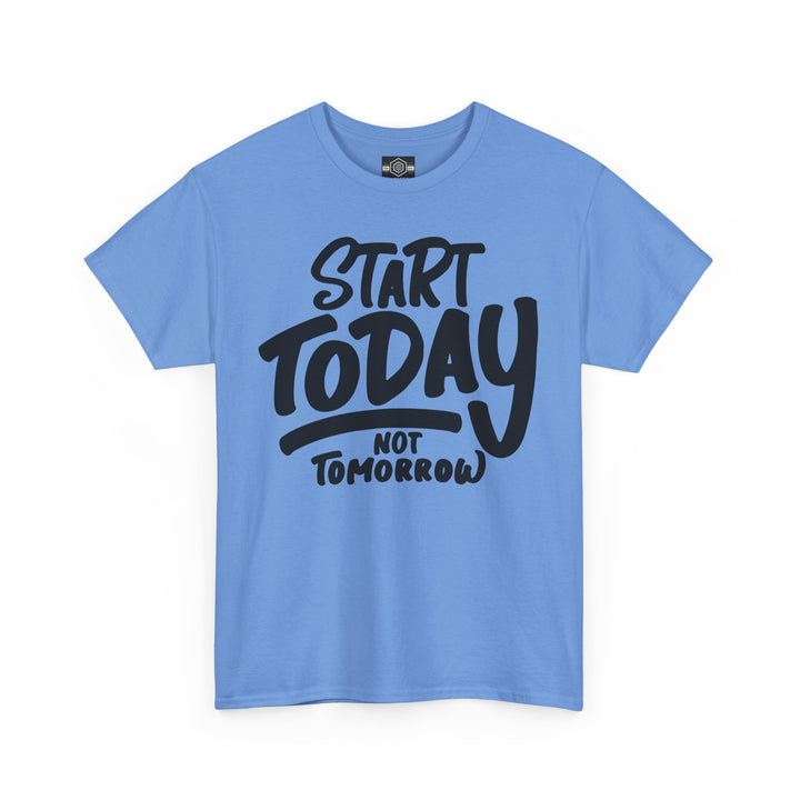 Motivational Woman Heavy Cotton Tee - 'Start Today Not Tomorrow'